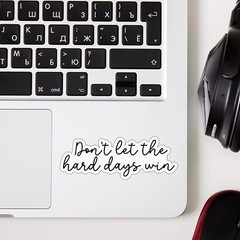 (3 pcs) Don’t Let The Hard Days Wins Sticker for Tumbler, Funny Multicolor