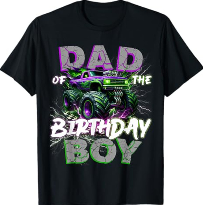 Dad of The Birthday Monster Truck Family Matching Party Tees T Shirts