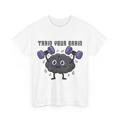 Train Your Brain T-Shirt Funny Gym Nerd Graphic Unisex Workout Tee