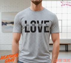 Unisex All You Need Is Love T shirt Men T shirt Women valanity day Romantic