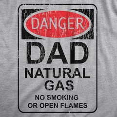 Mens Danger Dad Natural Gas T Shirt Funny Farting Father Warning Sign Tee for