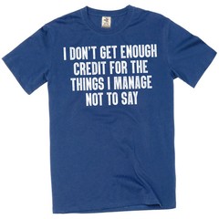 Funny Graphic T-Shirt: “I Don’t Get Enough Credit” Sarcastic Quote Tee