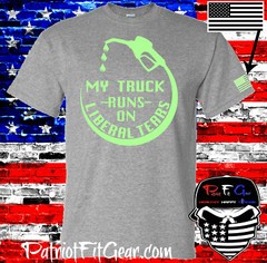 t-shirt,My Truck Runs On Liberal Tears,Liberalism Is A Disease,#FJB,FU46,DTOM