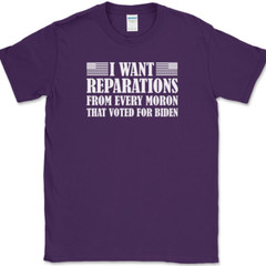 I WANT REPARATIONS T-Shirt Funny Anti Joe Biden Moron Voters USA America Tee