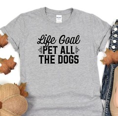 Dog Mama Tee, Life Goal Pet All The Dogs Shirt, Fur Mama T-Shirt, Animal Lover