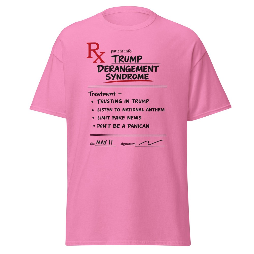 Trump Derangement Syndrome Shirt Funny Prescription Pad Tee