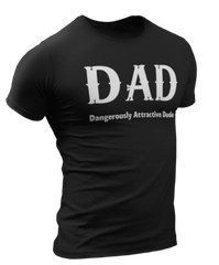 Dad Dangerously Attractive Dude Funny Fathers Day Gift For Father T shirt Dad