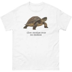 Slow Motion Over No Motion Turtle T-Shirt Turtle Graphic Streetwear