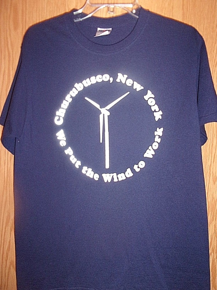Wind Turbines Churubusco New York we put the wind to work M t shirt
