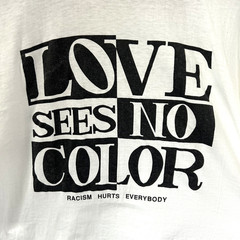 Vintage 90’s Love Sees No Color Racism Hurts Everybody Tee Size Large