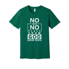 Unisex Christian Graphic Tee Featuring No God No Peace Know God Know Peace Messa