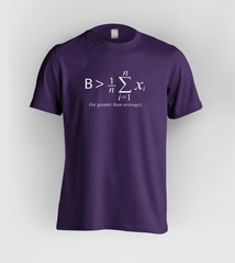 Be Greater Than Average Math T-Shirt | Funny Mathematics Nerd Gift