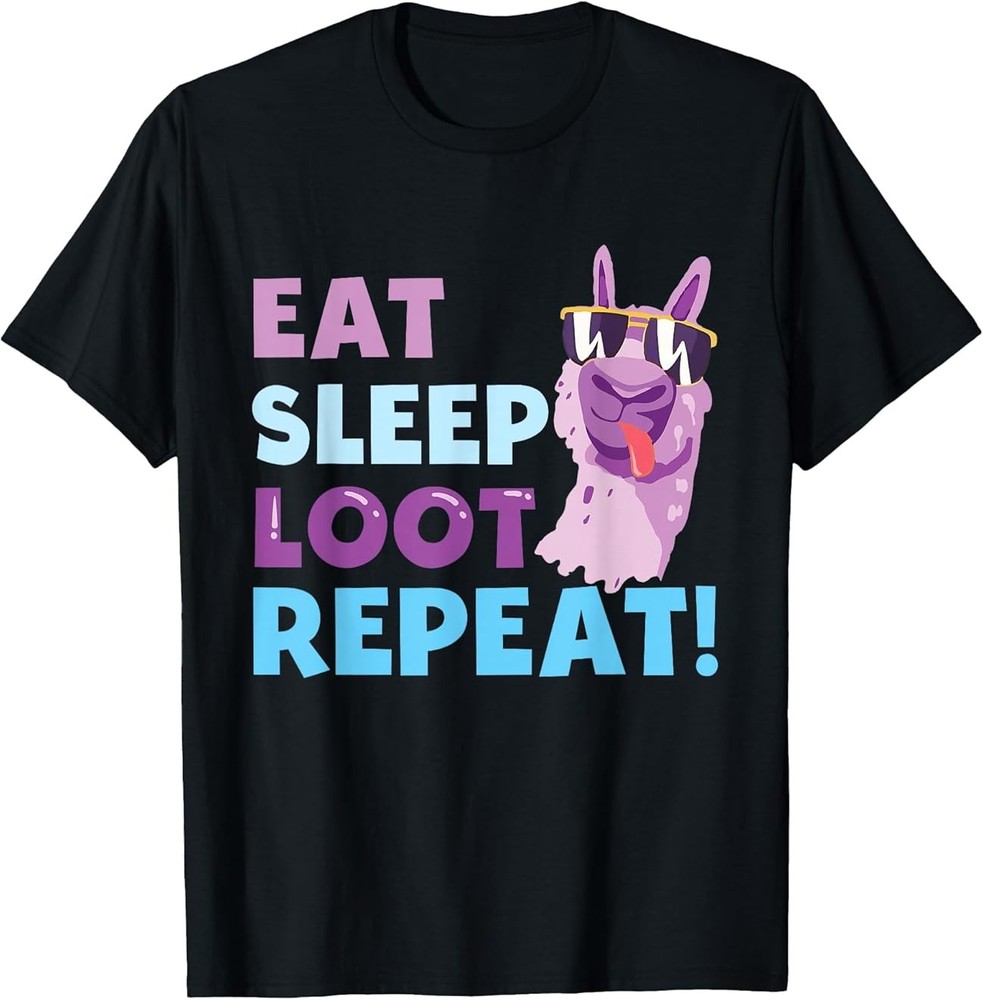 Eat Sleep Loot Repeat – Llama Birthday Party Gift T-Shirt Gift All Size