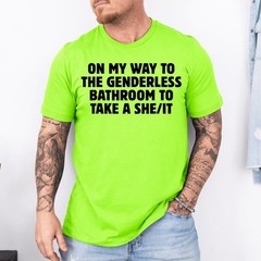 On My Way To The Genderless Bathroom To Tak a She/It T-Shirt