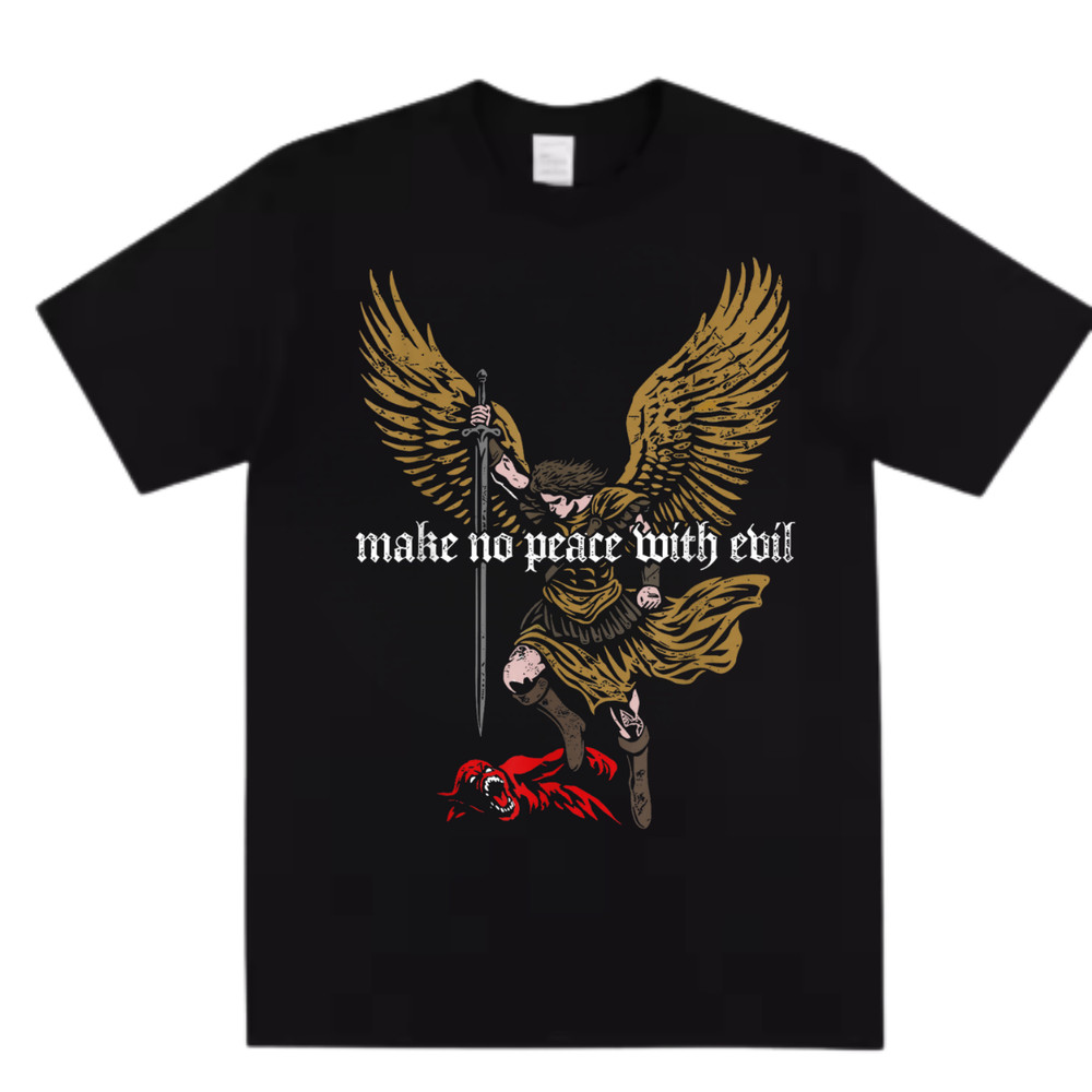 Make No Peace with Evil Archangel Michael T-Shirt