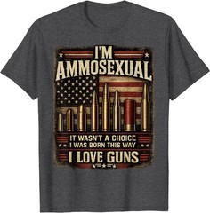 I’m Ammosexual Born This Way Love Guns USA Flag Graphic T-Shirt