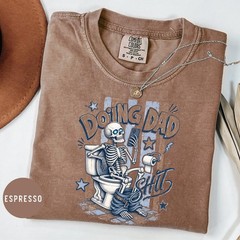 Doing Dad Shirt Funny Dad Tee Skeleton Fathers Day Gift S-3XL