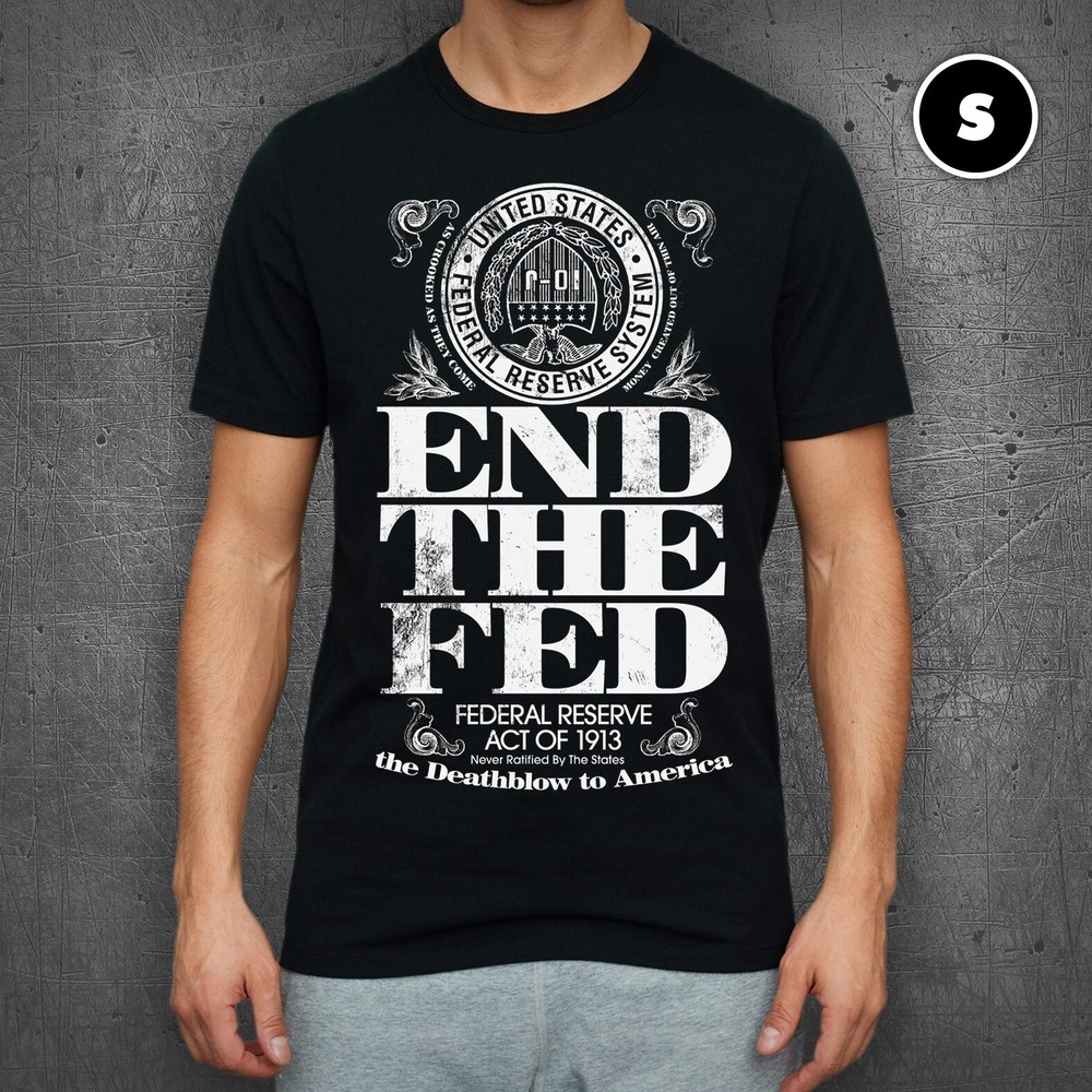 “End The Fed” t-shirt / SMALL / Unisex / Ron Paul / silver bullion / FREE DECAL