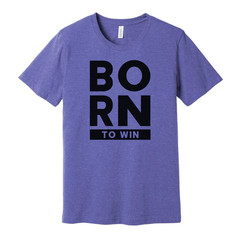 Born To Win Christian Graphic Tee For Men And Women Unisex Crewneck Shirt Casual