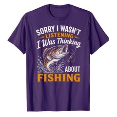 Sorry I was Thinking About Fishing T-Shirt Fisher Fisherman Bass Bait Fly Fish