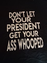 Don’t Let Your President Get Your Ass Whooped Men’s T-Shirt Large