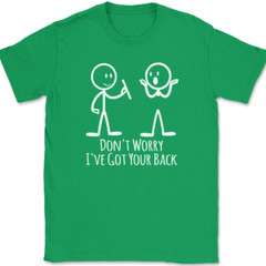 Don’t Worry I’ve Got Your Back T-Shirt Funny Sarcastic Hilarious Humor Tee
