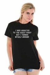 Addicted Hokey Pokey Funny Sarcastic Humor Adult Short Sleeve Crewneck Tee
