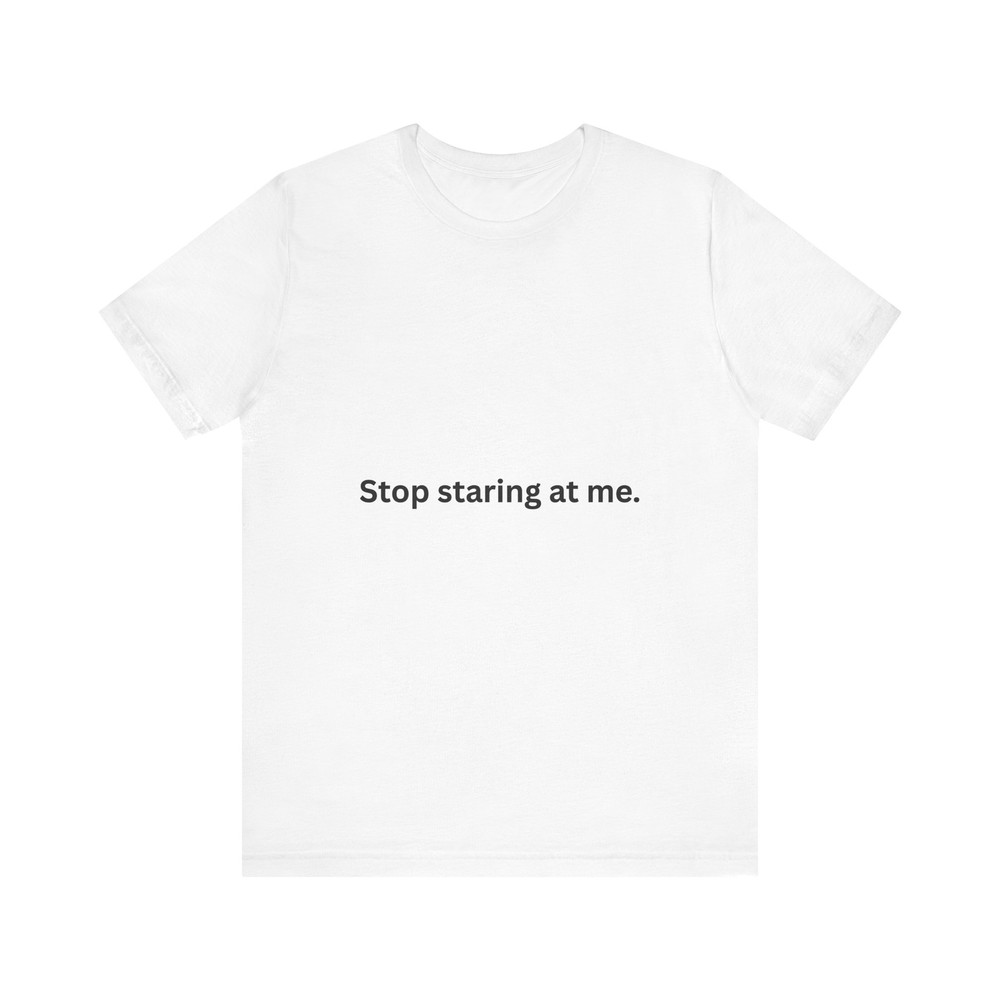 Funny Statement Tee, Humor Shirt Gift for Friends, Casual Outfit, Everyday Wear