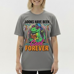 Books Have Been Cool Forever T-Shirt Retros Dinosaur Reader Teacher Tee