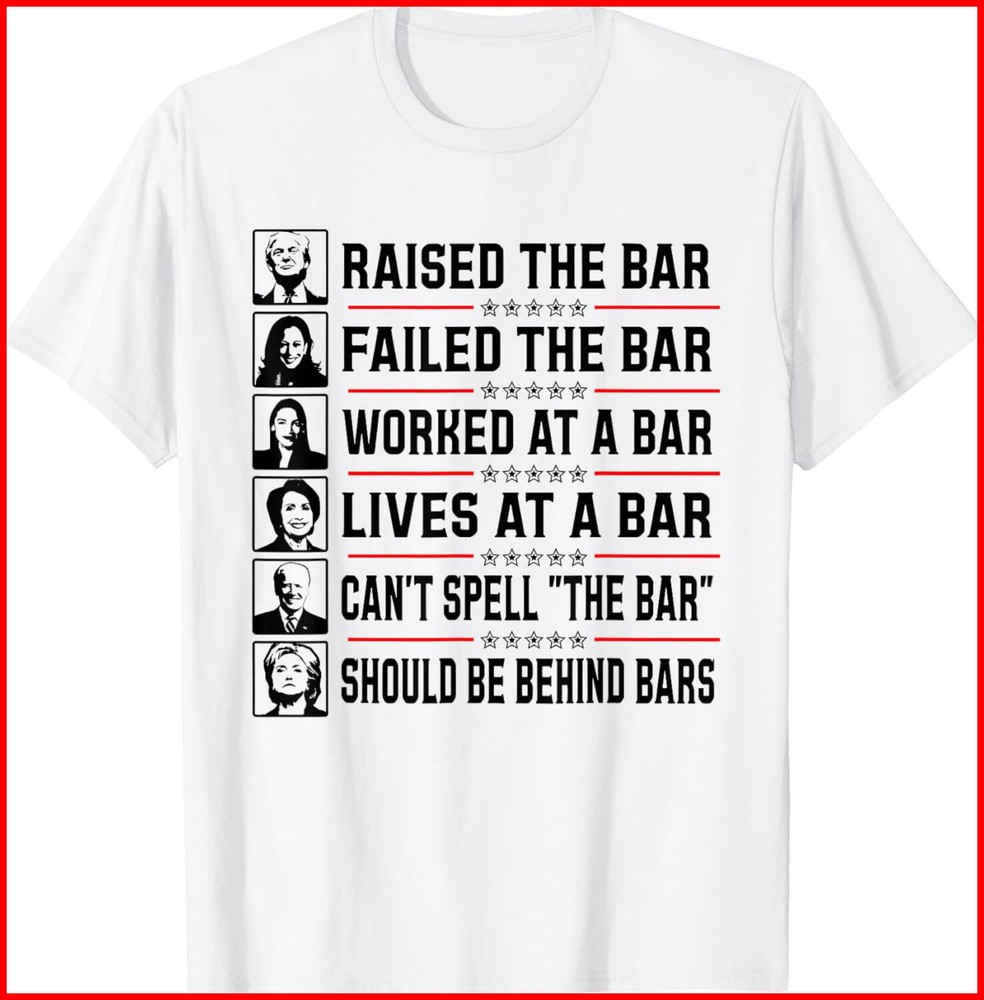 Pro Trump Raised The Bar Funny Political Anti Biden White Cotton T-Shirt S-5XL