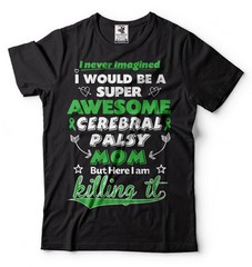 Awareness T-shirt Cerebral Palsy Mom T-shirt Mother mom Cerebral Palsy Tee Shirt