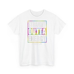 Straight Outta Energy Teacher Life T-Shirt