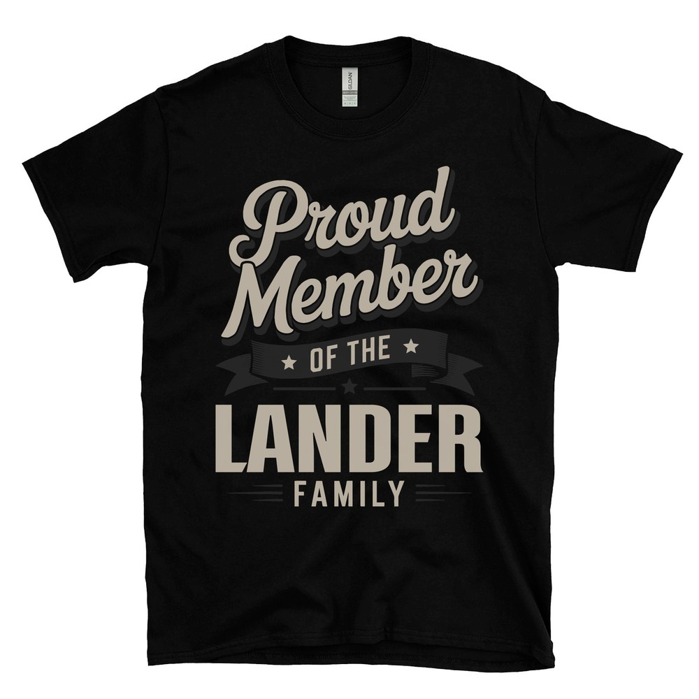 PROUD MEMBER OF THE LANDER FAMILY T-SHIRT surname last name heritage ancestry