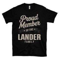 PROUD MEMBER OF THE LANDER FAMILY T-SHIRT surname last name heritage ancestry