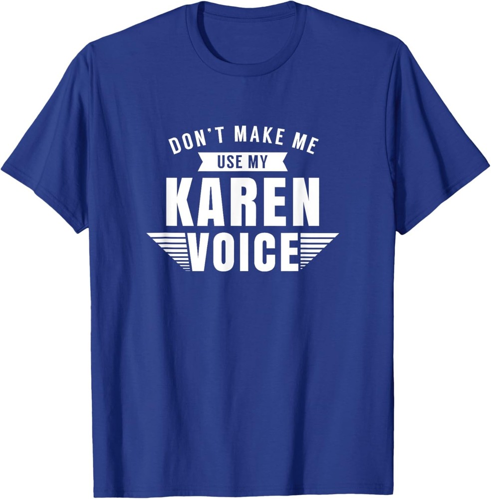 Karen Voice Karens Joke Sarcastic Manager T-Shirt