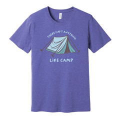 There Isn’t Anything Like Camp Tent Graphic T Shirt