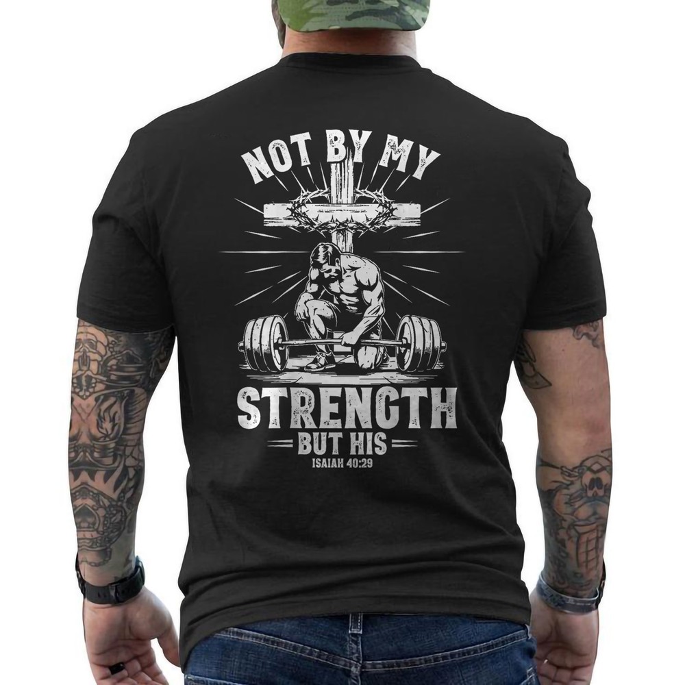 Christian Workout Not By My Strength But His ON BACK Unisex T-Shirt