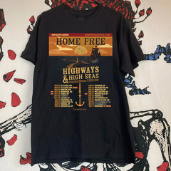 Home Free Band Highways High Seas Tour T Shirt Full Size S-5XL