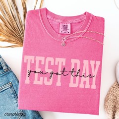 Test Day Shirt You got this shirt Comfort colors Teacher Test Day Shirt Test