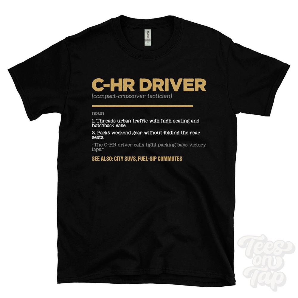 C-HR Driver T-Shirt – Funny Dictionary Style – compact-crossover tactician city