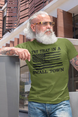 Try That In A Small Town Country Music Political Shirt Patriotic Shirts For Men