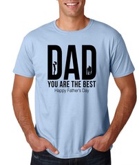 DAD YOU ARE THE BEST Happy Father’s Day gift husband mom mother family T-Shirt