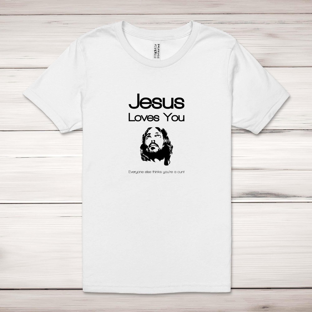 Jesus Loves You…Swearing Adult T-Shirt