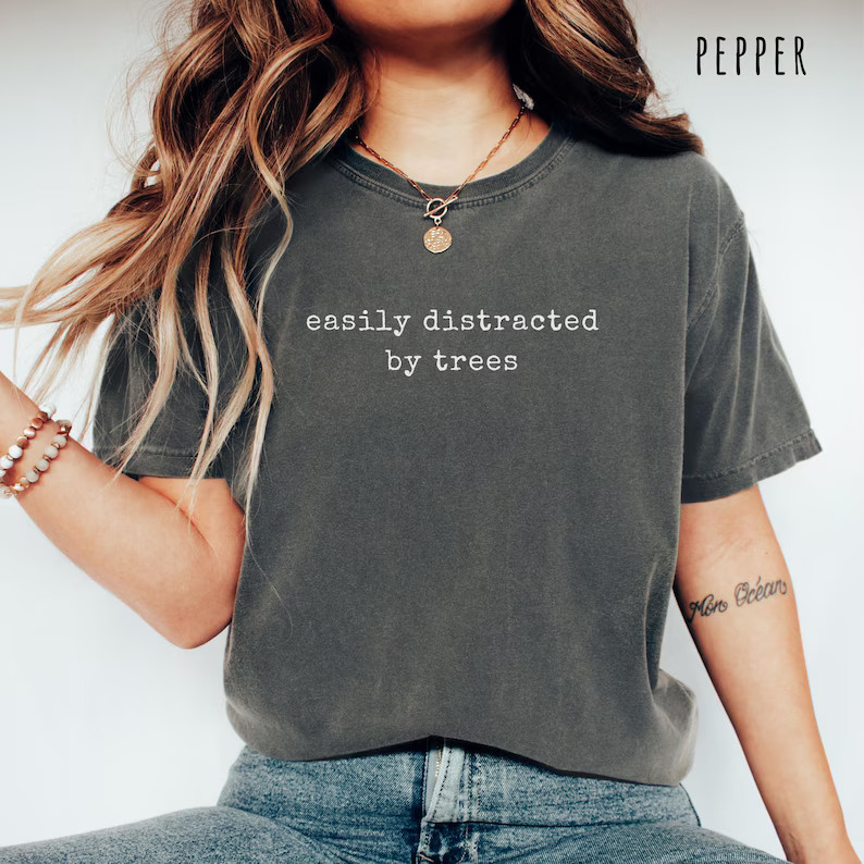 Nature Trees Easily Distracted Comfort Tee