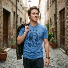 Mens If You Aint First Youre Last T Shirt Funny George Washington President