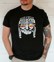 Have A Willie nice day / Willie fun happy T-Shirt 65% poly / 35% cotton Unisex