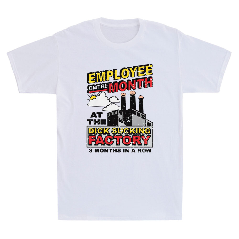 Employee Of The Month At The Dick Sucking Factory Funny Meme Quote Men’s T-Shirt