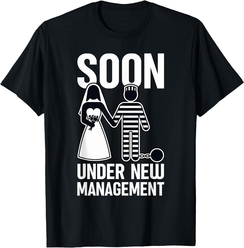 Soon Under New Management Funny Bachelorette Bachelor Party T-Shirt