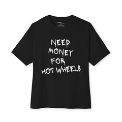 Need Money For Hot Wheels – Oversized Unisex T-Shirts, by STAUPO X IAMHOTWHEELS
