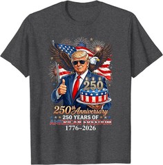 Donald Trump Celebrate 250th America Birthday US Anniversary T-Shirt